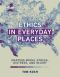 [Basic Bioethics 01] • Ethics in Everyday Places, Mapping Moral Stress, Distress, and Injury